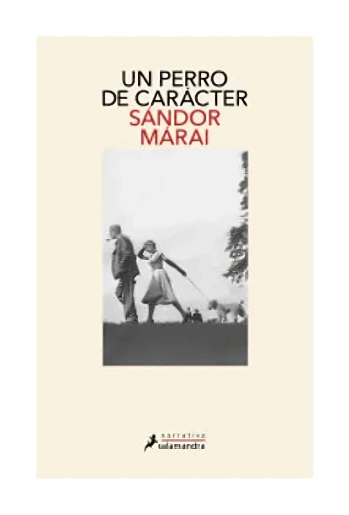 LIBRO UN PERRO DE CARACTER / SANDOR MARAI / SALAMANDRA - 1