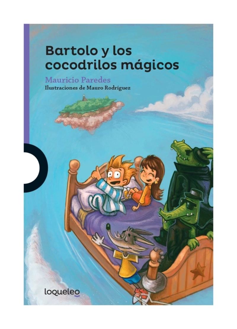 LIBRO BARTOLO Y LOS COCODRILOS MAGICOS / MAURICIO PAREDES / LOQUELEO - 1