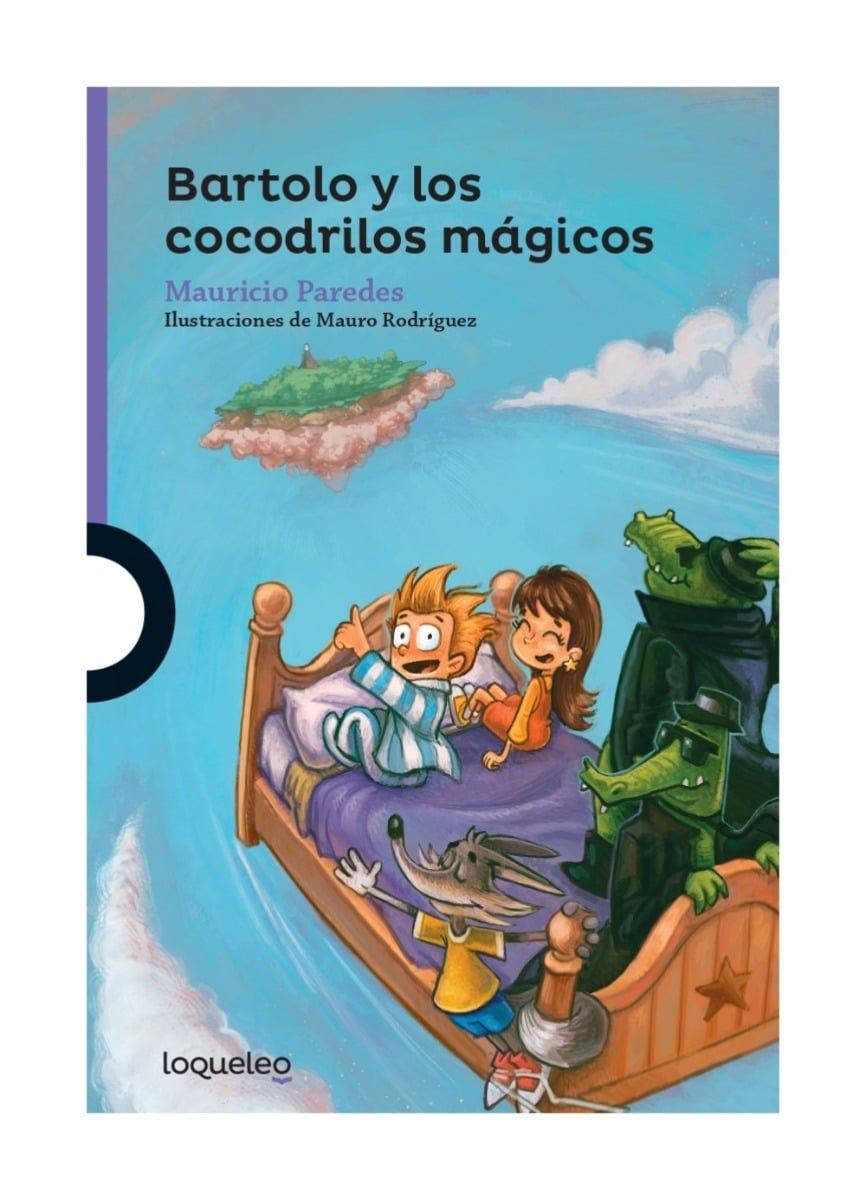 LIBRO BARTOLO Y LOS COCODRILOS MAGICOS / MAURICIO PAREDES / LOQUELEO - 1