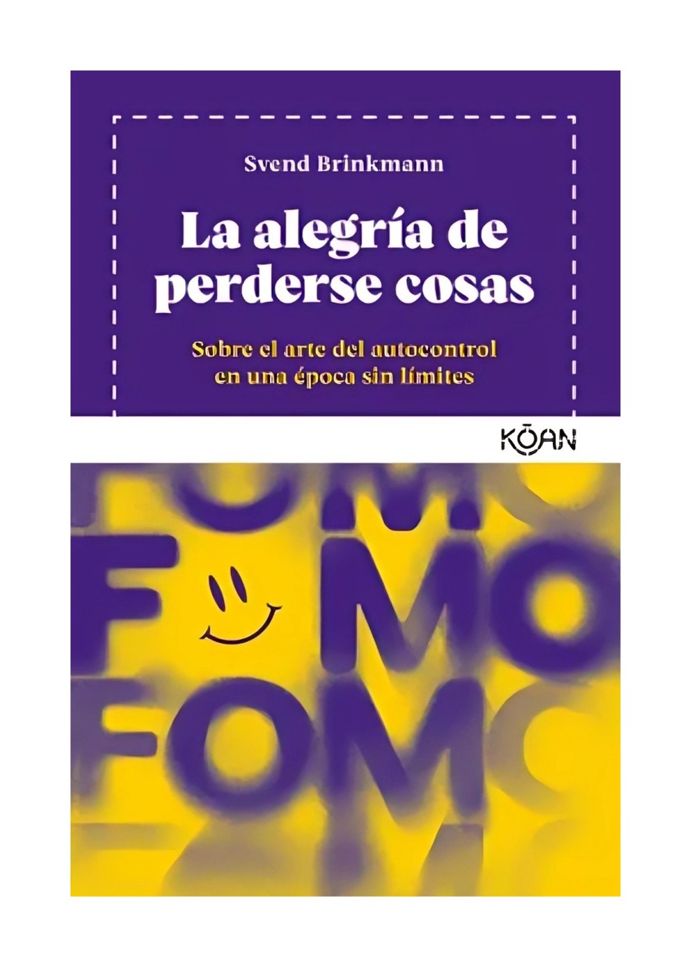 LIBRO LA ALEGRIA DE PERDERSE COSAS / SVEND BRINKMANN / KOAN - 1