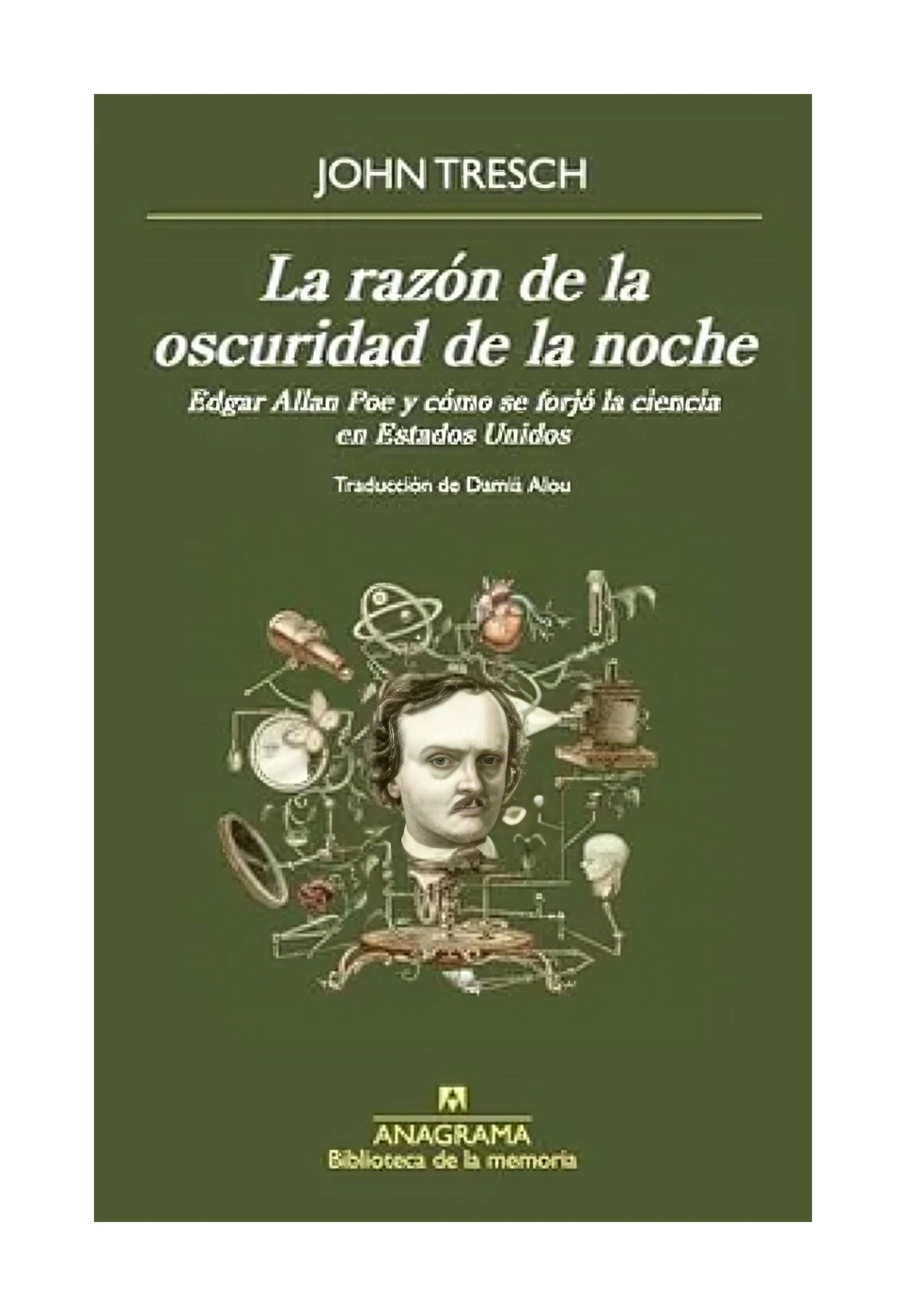 LIBRO LA RAZON DE LA OSCURIDAD DE LA NOCHE / JOHN TRESCH / ANAGRAMA - 1