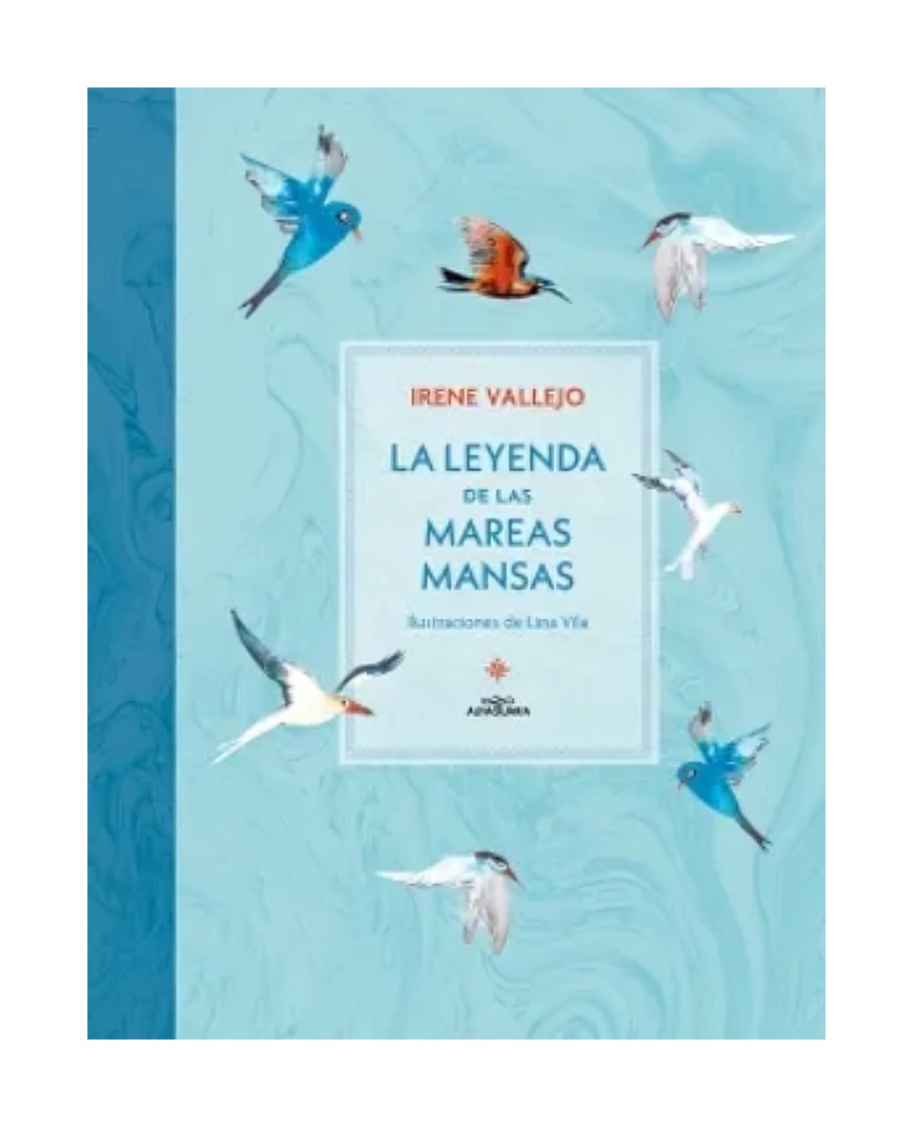 LIBRO LA LEYENDA DE LAS MAREAS MANSAS / IRENE VALLEJO / ALFAGUARA INFANTIL JUVE - 1