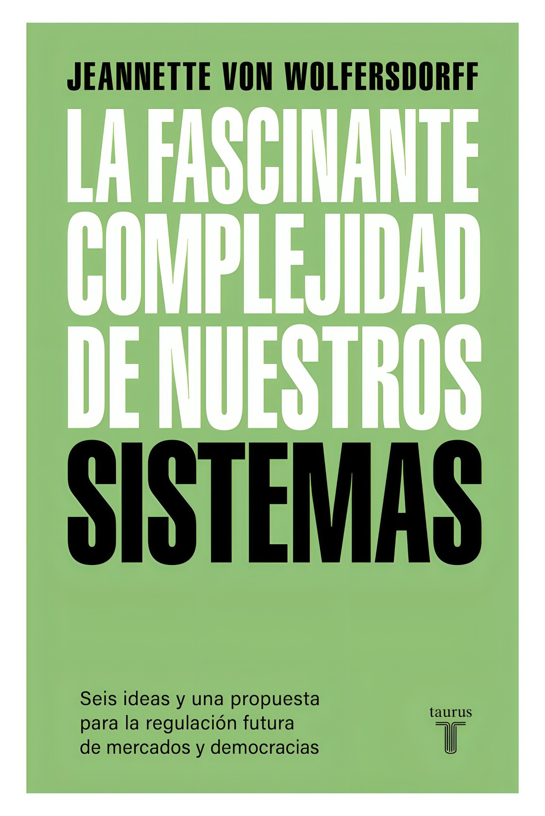 LIBRO LA FASCINANTE COMPLEJIDAD DE NUESTROS SISTEMAS / LA FASCINANTE COMPLEJIDA - 1