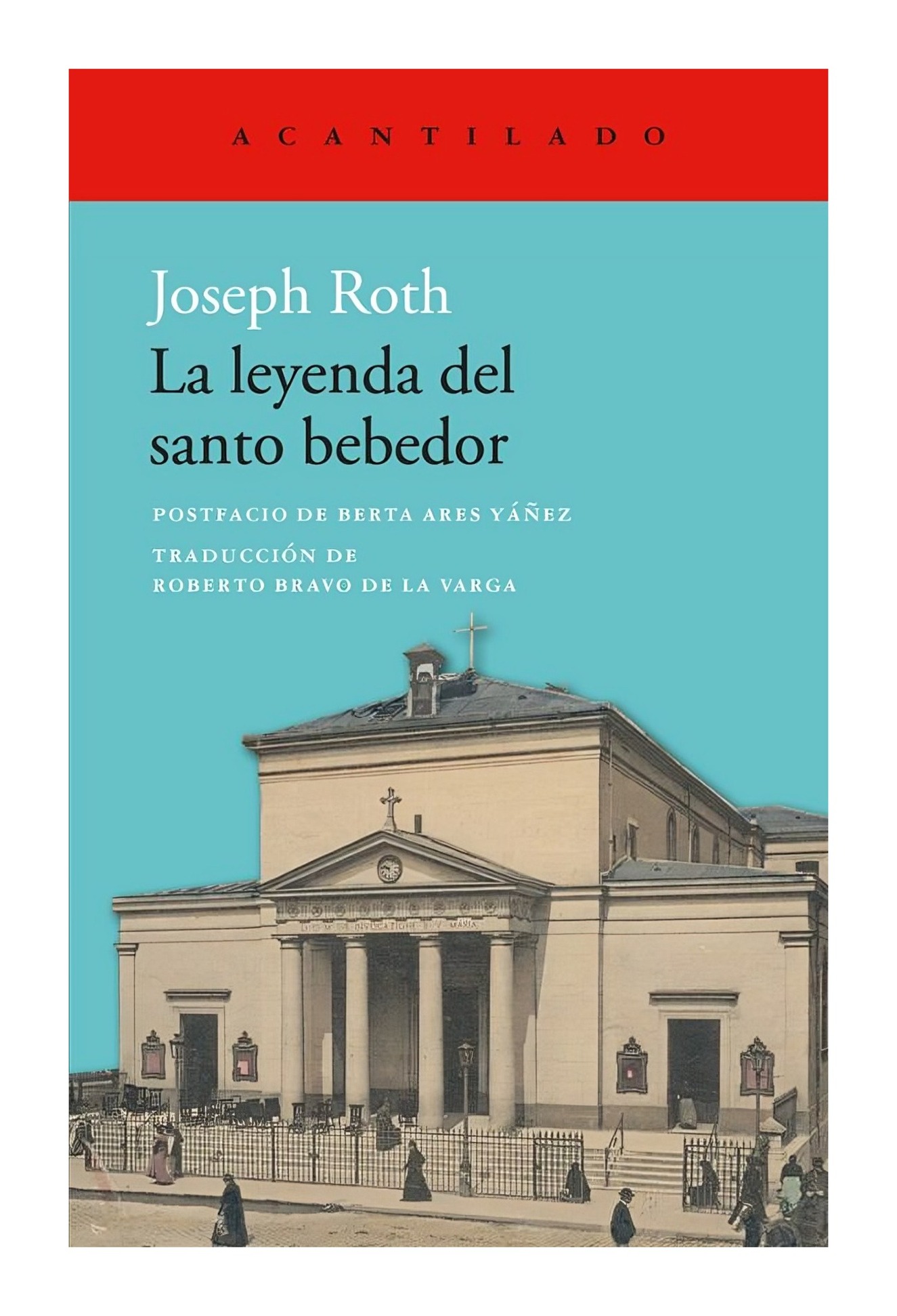 LIBRO LA LEYENDA DEL SANTO BEBEDOR / JOSEPH ROTH / ACANTILADO - 1