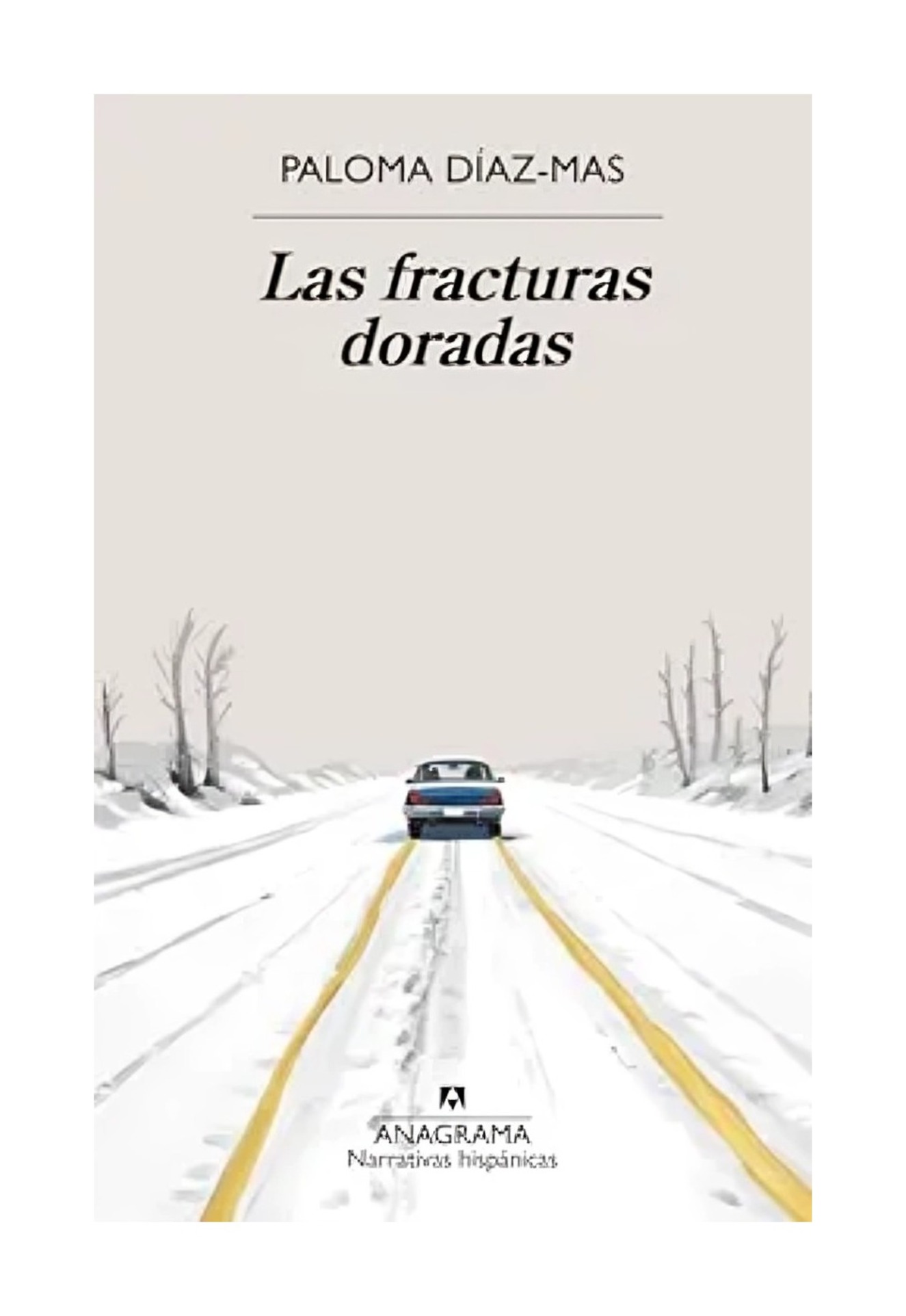 LIBRO LAS FRACTURAS DORADAS / PALOMA DIAZ-MAS / ANAGRAMA - 1