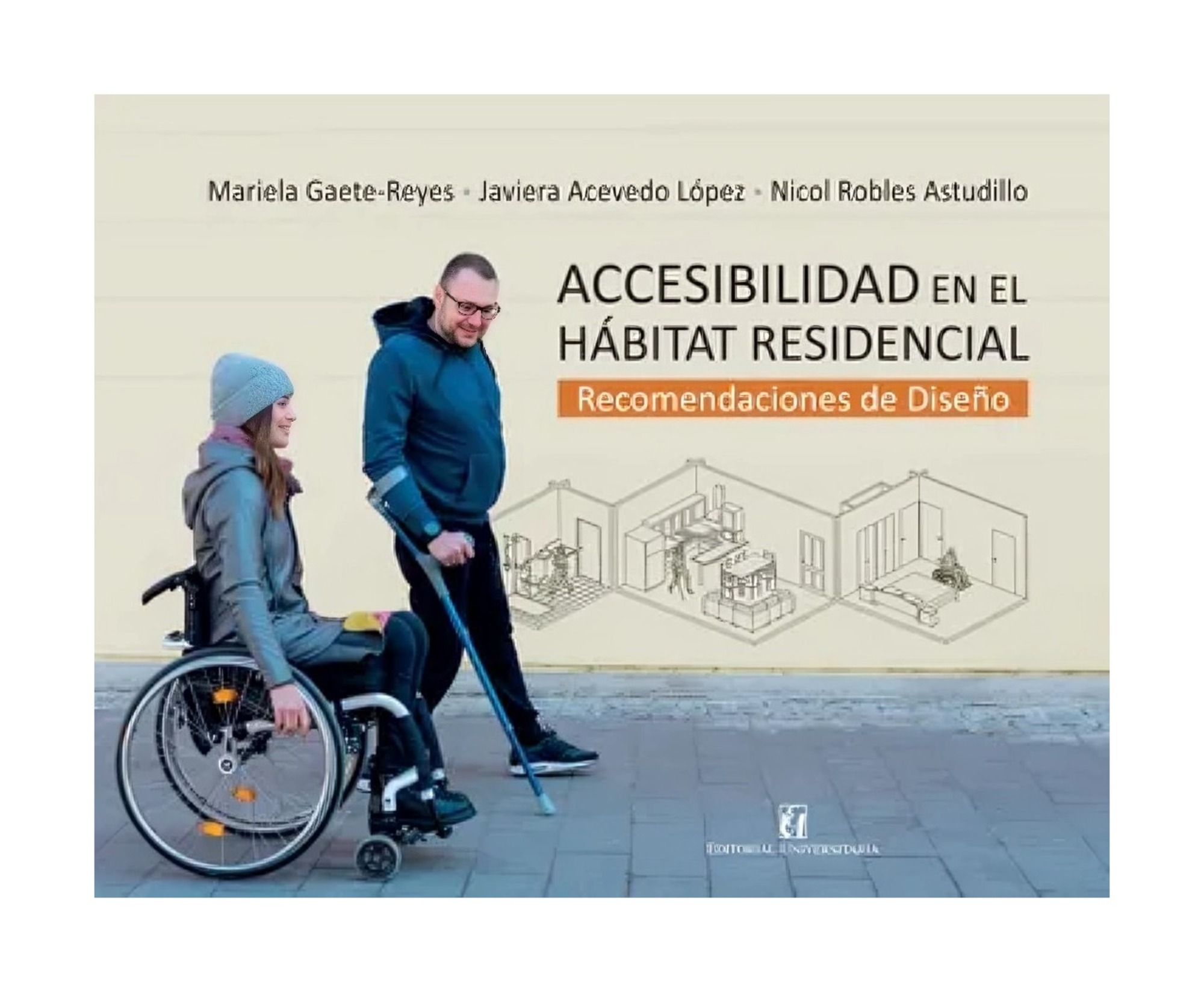 LIBRO ACCESIBILIDAD EN EL HABITAT RESIDENCIAL / MARIELA GAETE, JAVIERA ACEVEDO, - 1
