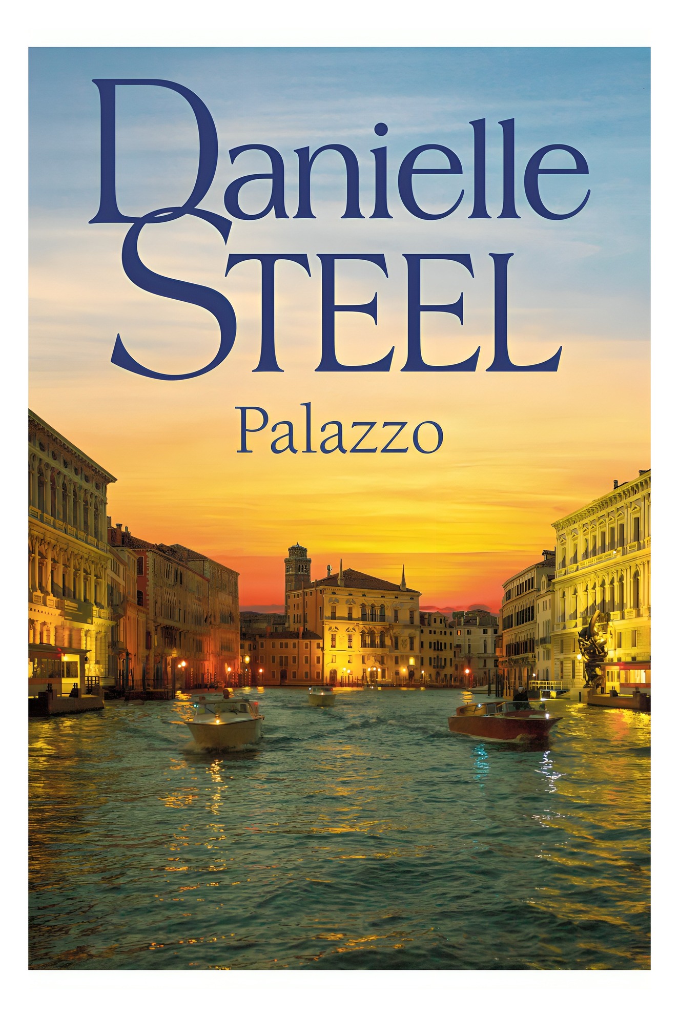 LIBRO PALAZZO / PALAZZO / DESDE VENECIA LLEGA LA NUEVA NOVELA DE DANIELLE STEEL - 1