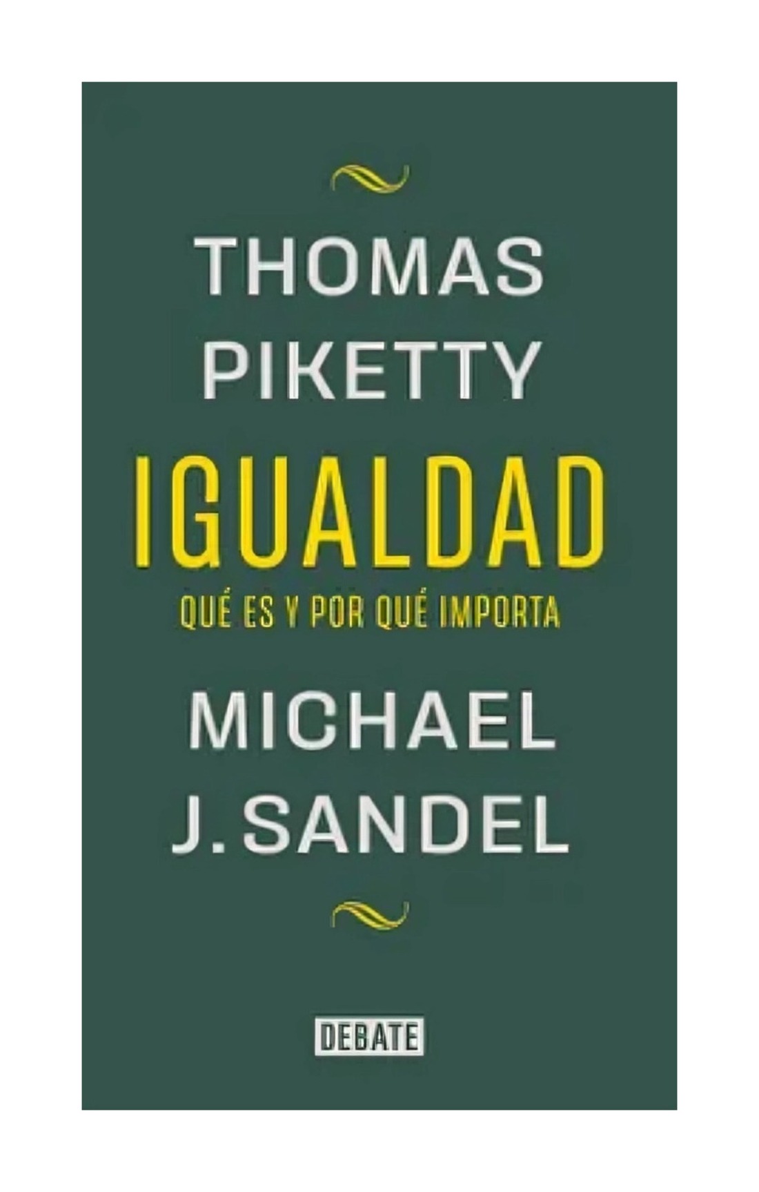 LIBRO IGUALDAD / IGUALDAD / PIKETTY, SANDEL Y LA IGUALDAD: UNA REFLEXION NECESA - 1