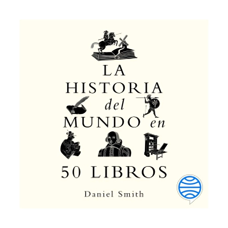 LIBRO LA HISTORIA DEL MUNDO EN 50 LIBROS / DAN SMITH / SEIX BARRAL - 1