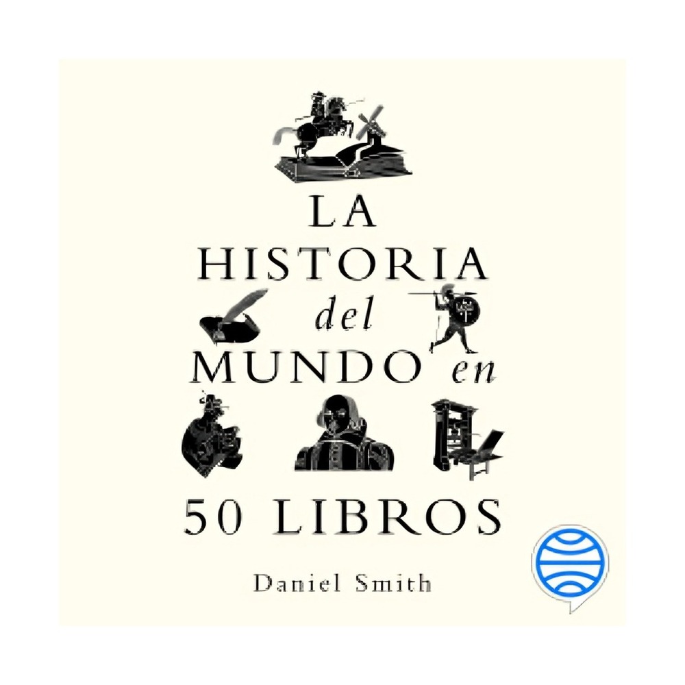 LIBRO LA HISTORIA DEL MUNDO EN 50 LIBROS / DAN SMITH / SEIX BARRAL - 1