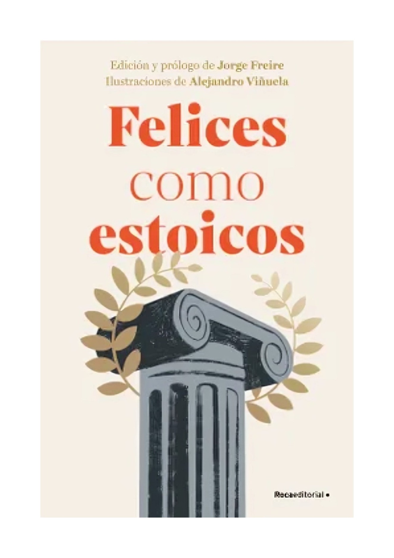 LIBRO FELICES COMO ESTOICOS - ED. ILUSTRADA / FELICES COMO ESTOICOS - ED. ILUST - 1