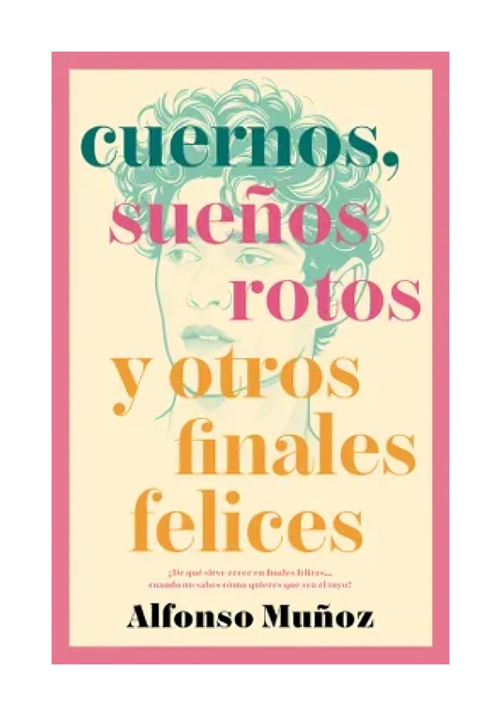 LIBRO CUERNOS, SUEÑOS ROTOS Y OTROS FINALES FELICES / ALFONSO MUÑOZ / UMBRIEL - 1