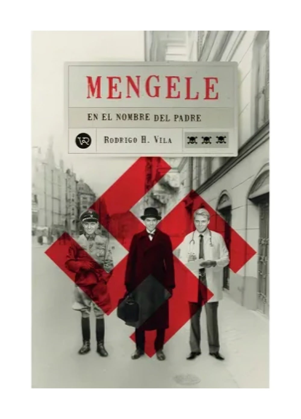 LIBRO MENGELE. EN EL NOMBRE DEL PADRE / RODRIGO H. VILA / VERGARA Y RIBA - 1