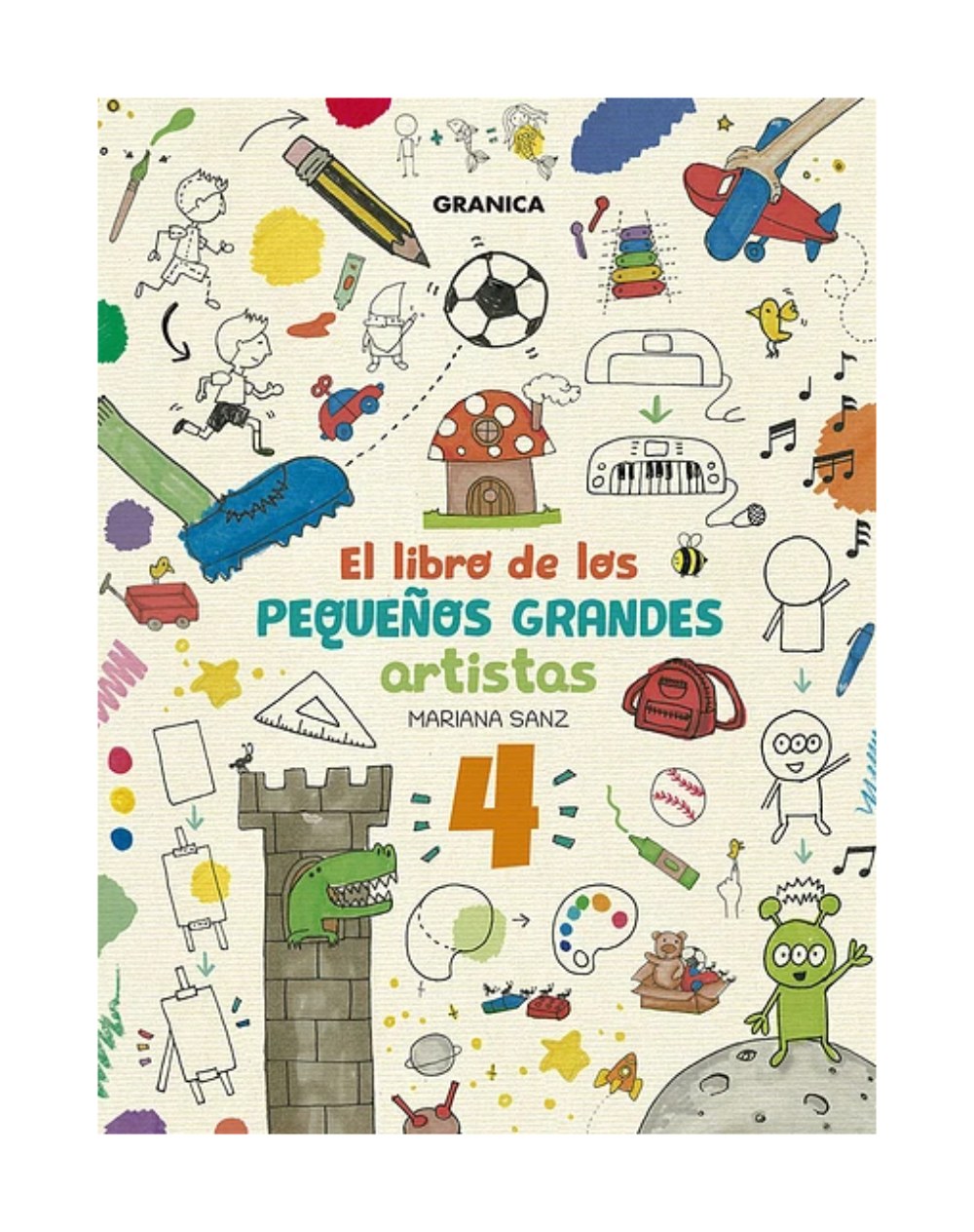 LIBRO EL LIBRO DE LOS PEQUEÑOS GRANDES ARTISTAS 4 / MARIANA SANZ / GRANICA - 1