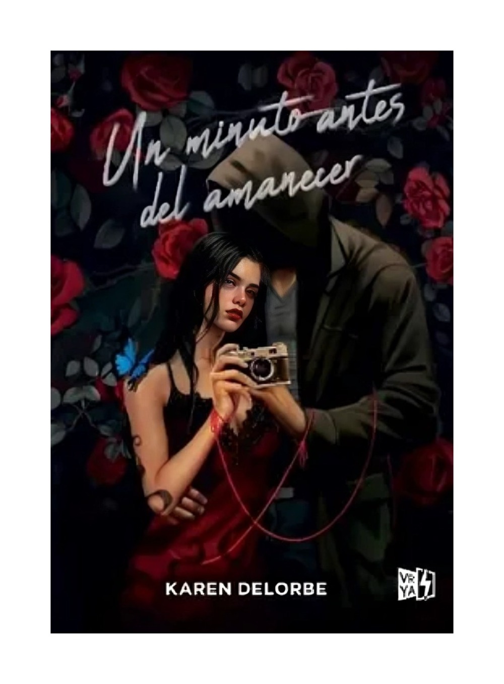 LIBRO UN MINUTO ANTES DEL AMANECER / KAREN DELORBE / VERGARA Y RIBA - 1