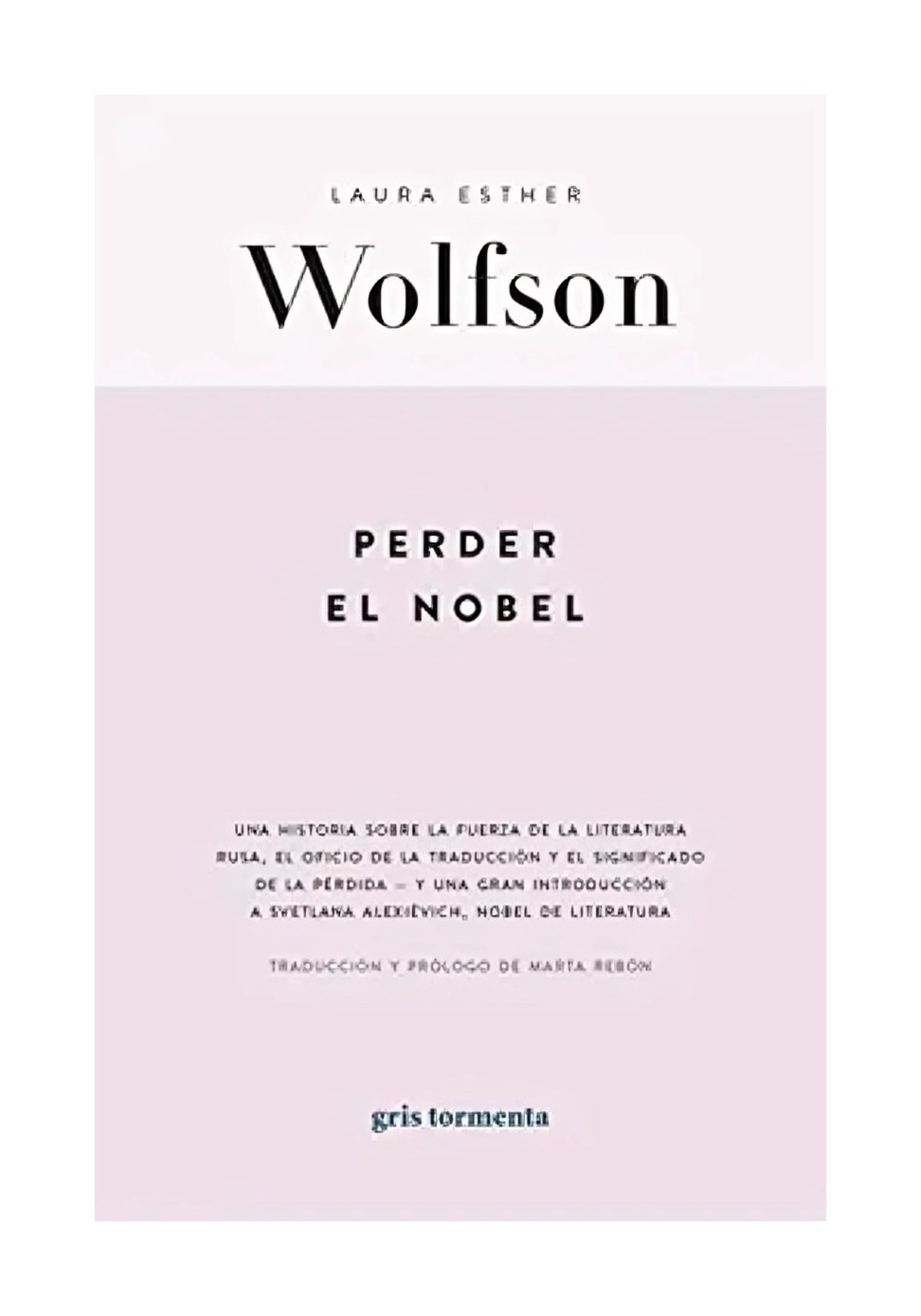 LIBRO PERDER EL NOBEL / LAURA ESTHER WOLFSON / GRIS TORMENTA - 1