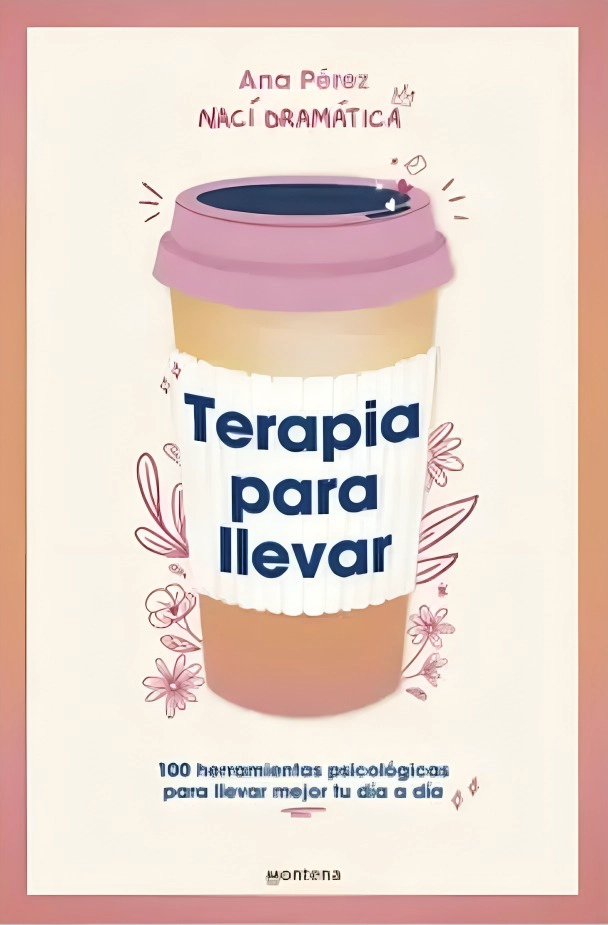 LIBRO TERAPIA PARA LLEVAR / ANA PE REZ - - ANACIDRAMATICA / MONTENA - 1