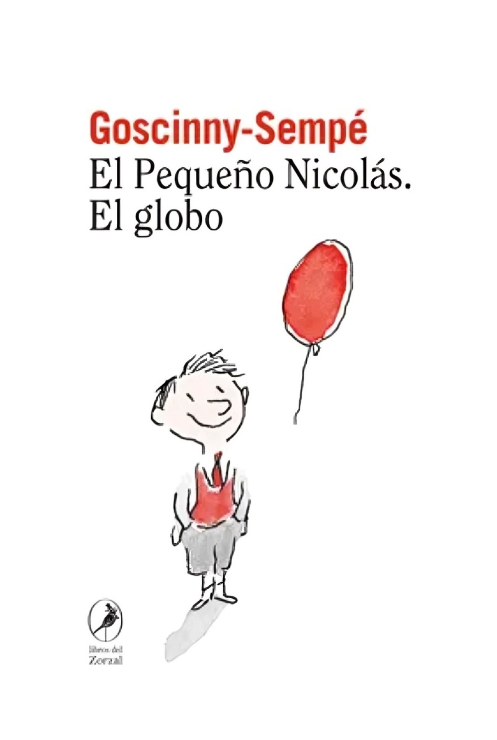 LIBRO EL PEQUEÑO NICOLAS - EL GLOBO / RENE GOSCINNY , JEAN-JACQUES SEMPE / LIB - 1