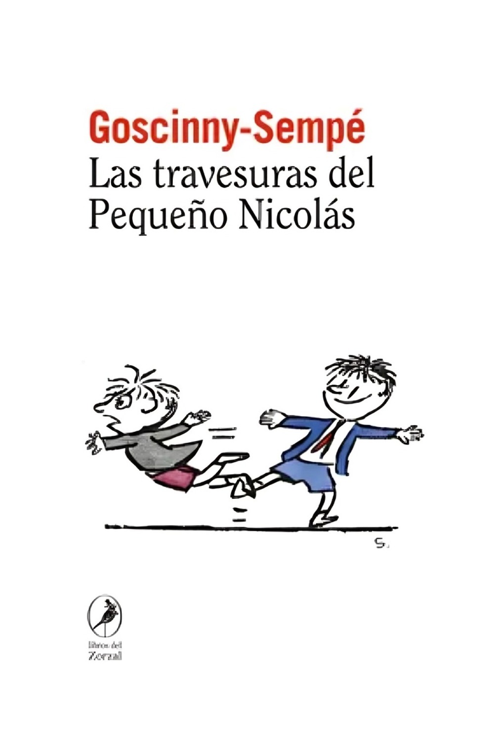 LIBRO LAS TRAVESURAS DEL PEQUEÑO NICOLAS / RENE  GOSCINNY , JEAN-JACQUES SEMPE - 1