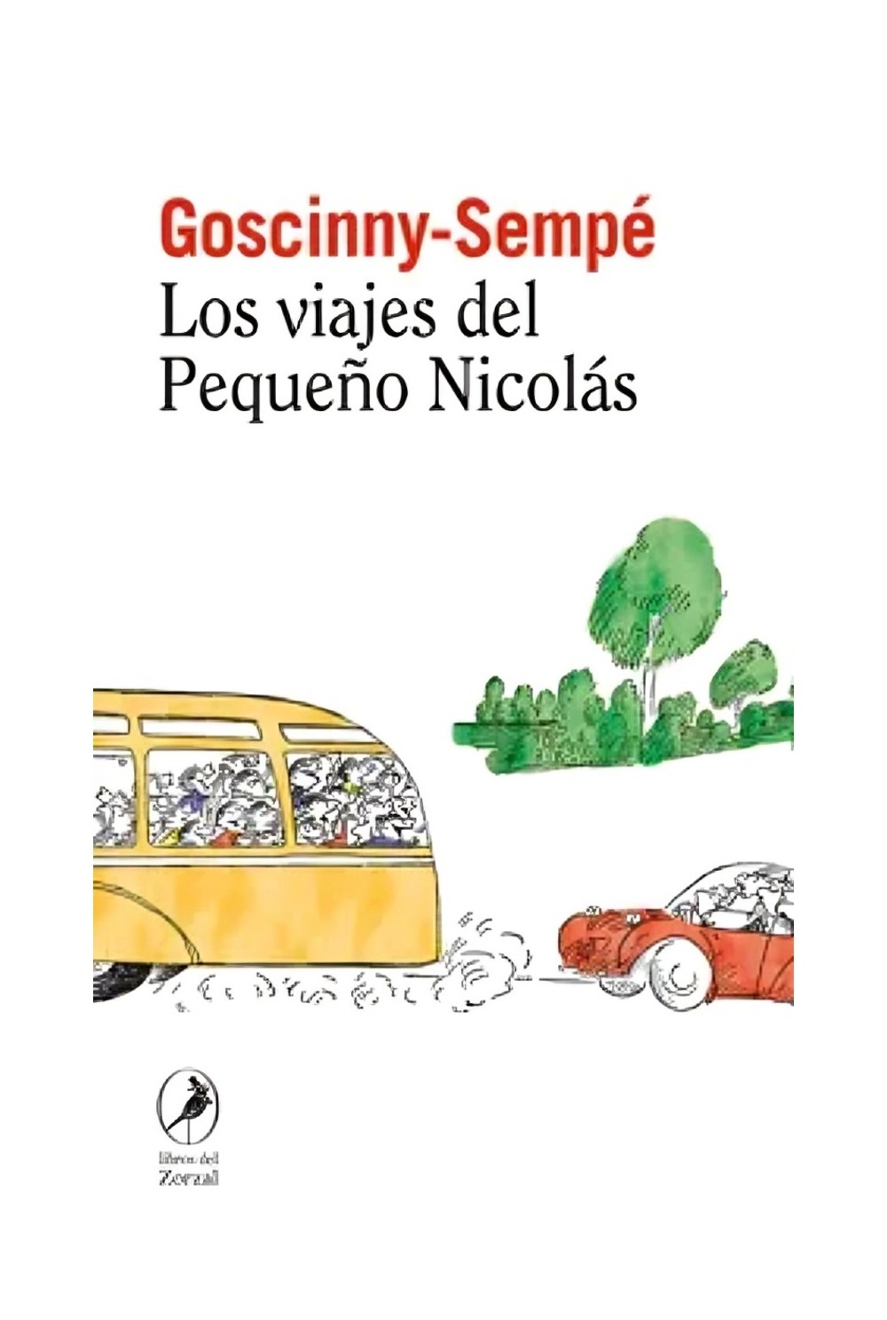 LIBRO LOS VIAJES DEL PEQUEÑO NICOLAS / RENE GOSCINNY , JEAN-JACQUES SEMPE / LI - 1