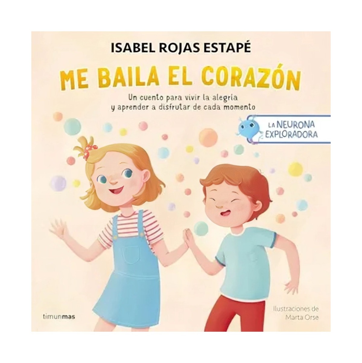 LIBRO LA NEURONA EXPLORADORA. ME BAILA EL CORAZON / LA NEURONA EXPLORADORA. ME - 1