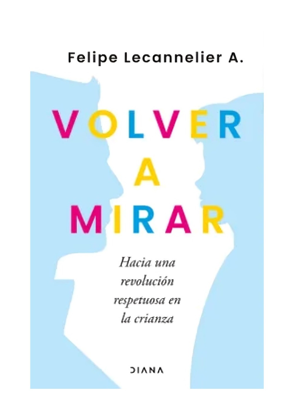 LIBRO VOLVER A MIRAR / VOLVER A MIRAR / 'LAS CLAVES PARA MEJORAR LA SALUD MENTA - 1
