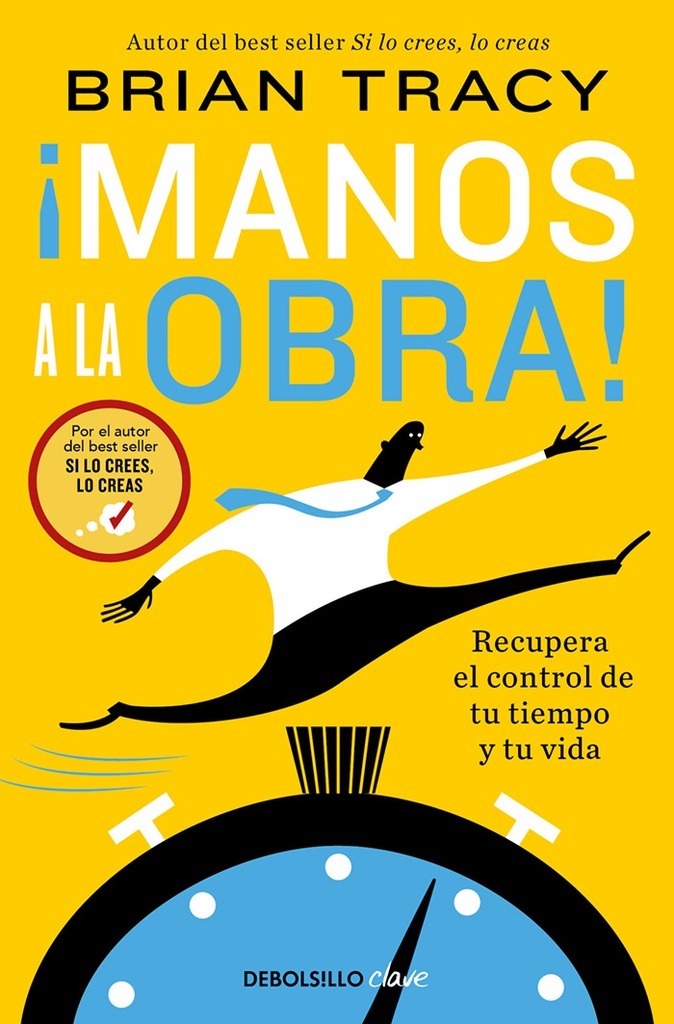 LIBRO MANOS A LA OBRA / BRIAN TRACY / DEBOLSLLO - 1