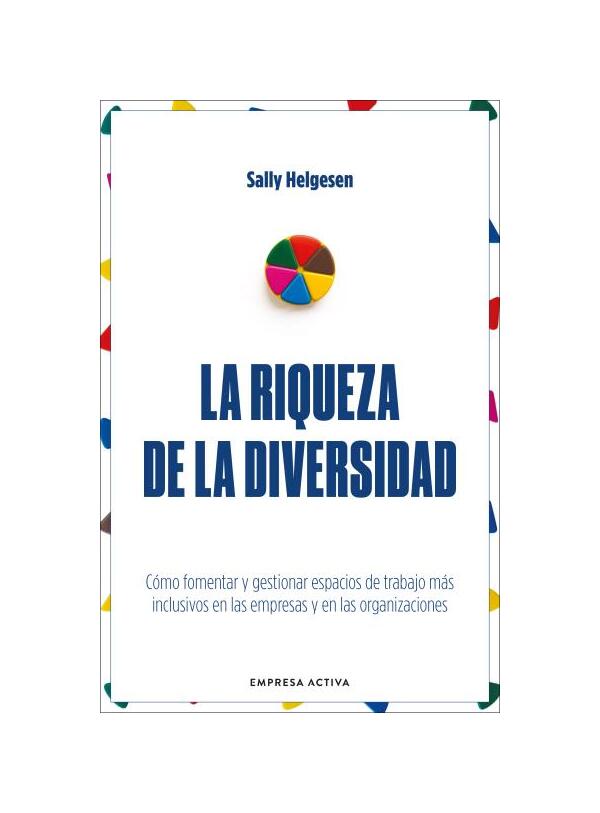 LIBRO LA RIQUEZA DE LA DIVERSIDAD / SALLY HELGESEN / EMPRESA ACTIVA - 1