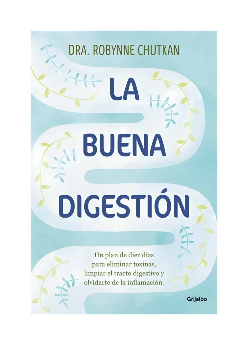 LIBRO LA BUENA DIGESTION / ROBYNNE CHUTKAN / GRIJALBO - 1