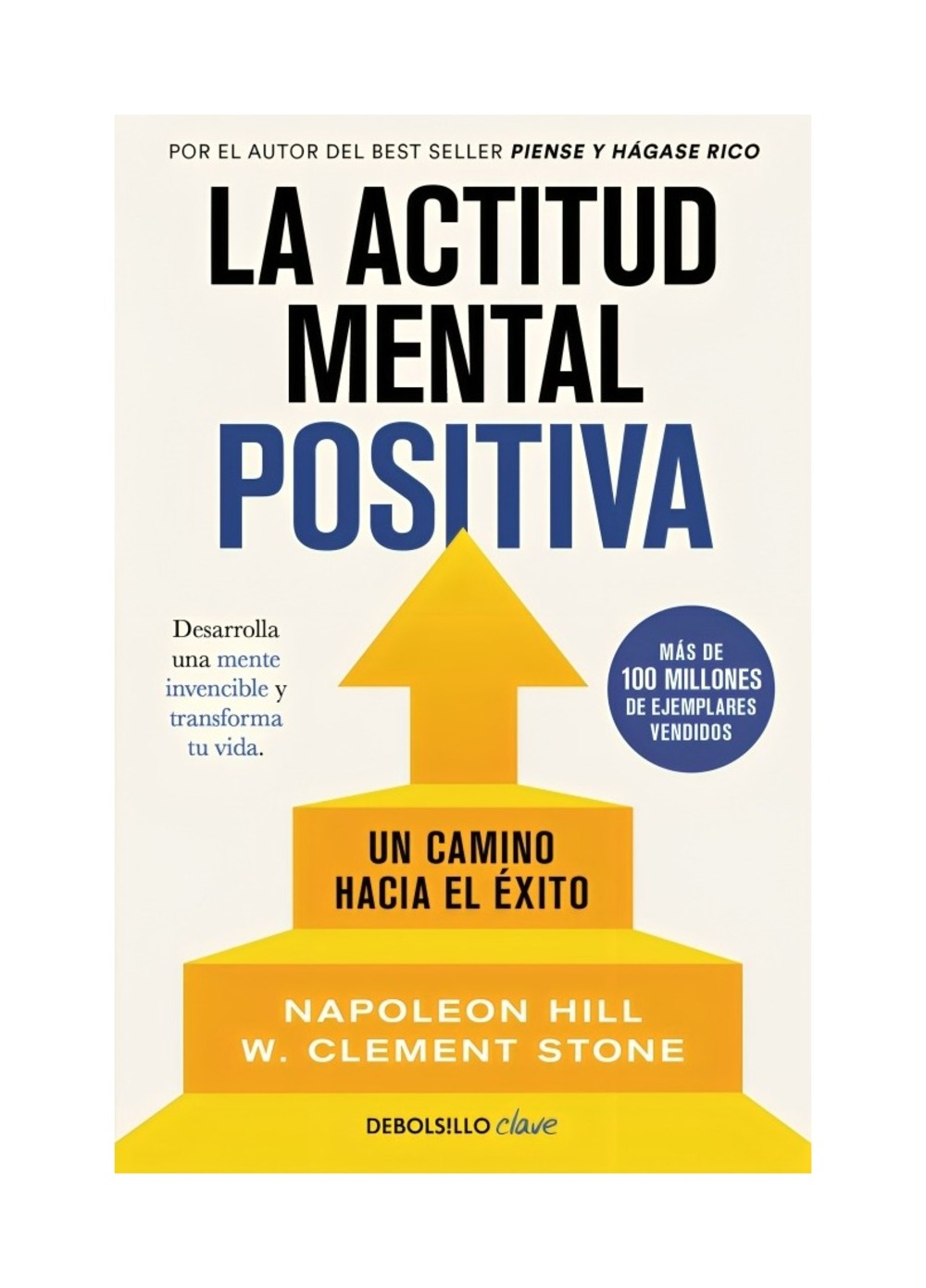 LIBRO LA ACTITUD MENTAL POSITIVA / NAPOLEON HILL - W. CLEMENT STONE / DEBOLSLL - 1