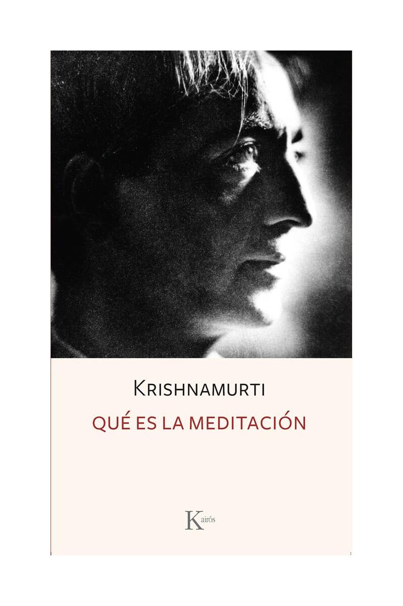 LIBRO QUE ES LA MEDITACION / J. KRISHNAMURTI / KAIROS - 1