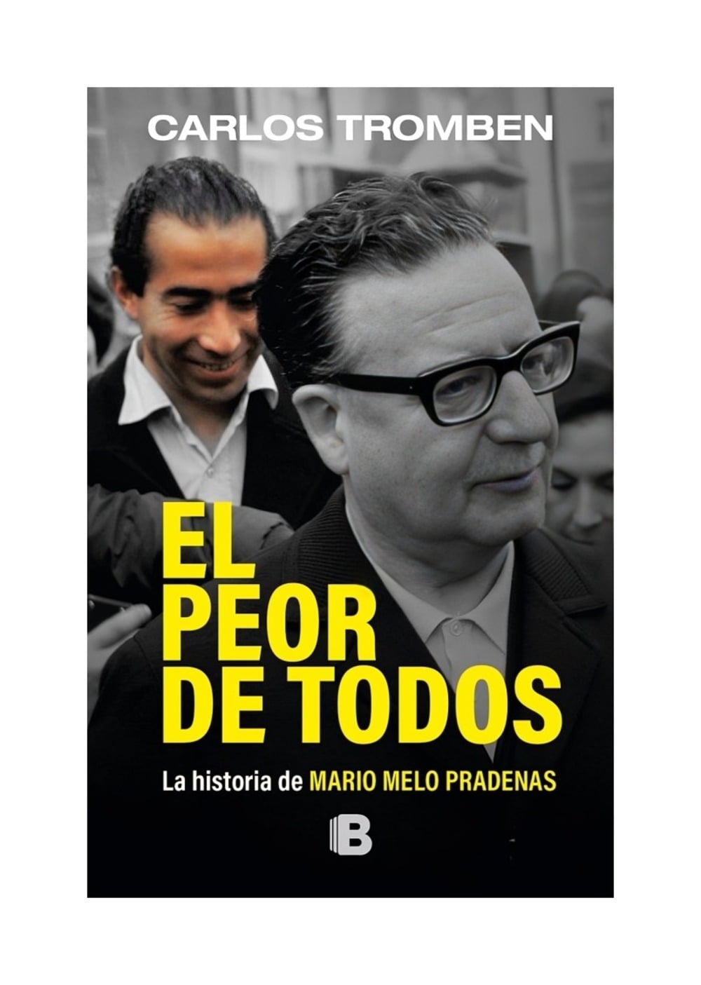 LIBRO EL PEOR DE TODOS / CARLOS TROMBEN / EDICIONES B - 1