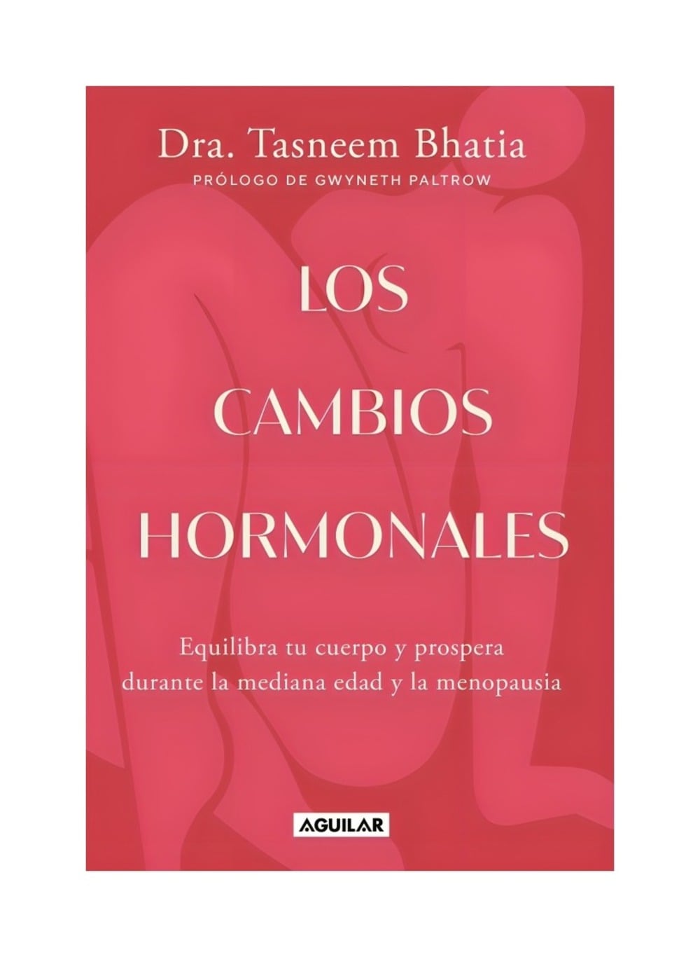 LIBRO LOS CAMBIOS HORMONALES / TASNEEM BHATIA / AGUILAR - 1