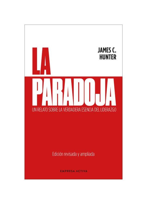 LIBRO LA PARADOJA / JAMES HUNTER / EMPRESA ACTIVA - 1