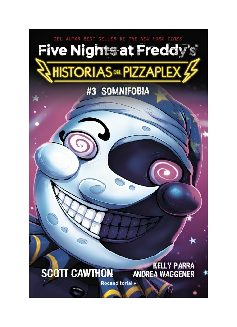 LIBRO FIVE NIGHTS AT FREDDY´S PIZZAPLEX 3 - SOMNIFOBIA / SCOTT CAWTHON / ROCA E - 1