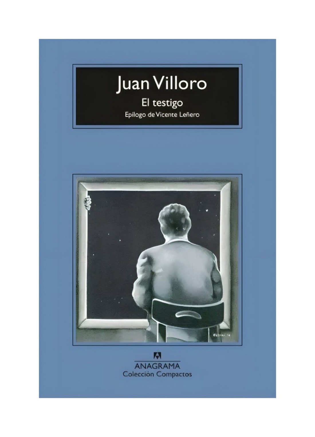 LIBRO EL TESTIGO / JUAN VILLORO / ANAGRAMA - 1