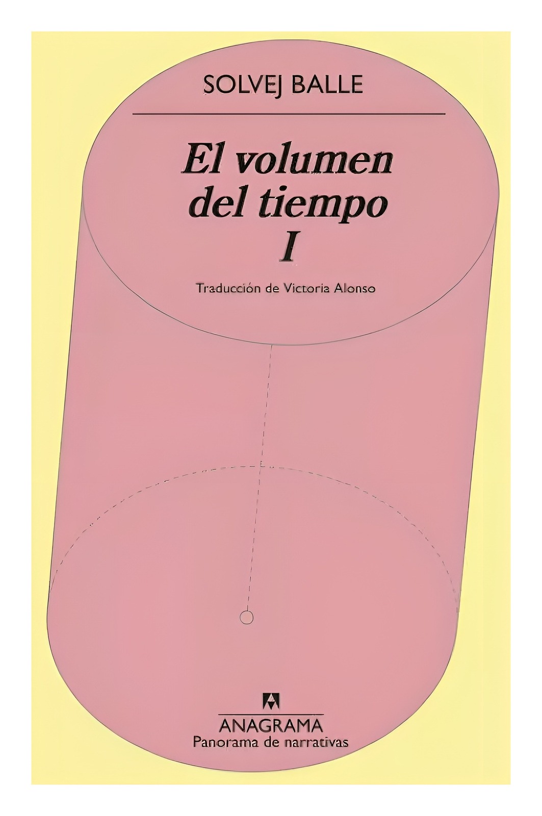 LIBRO EL VOLUMEN DEL TIEMPO I / SOLVEJ BALLE / ANAGRAMA - 1