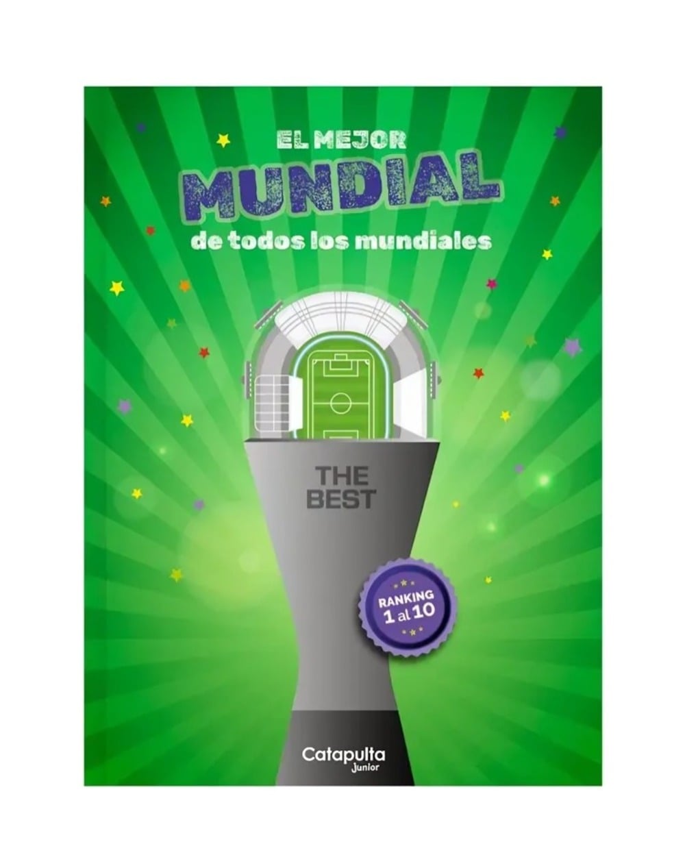 LIBRO THE BEST: EL MEJOR MUNDIAL DE TODOS LOS MUNDIALES / CATAPULTA EDITORES / - 1