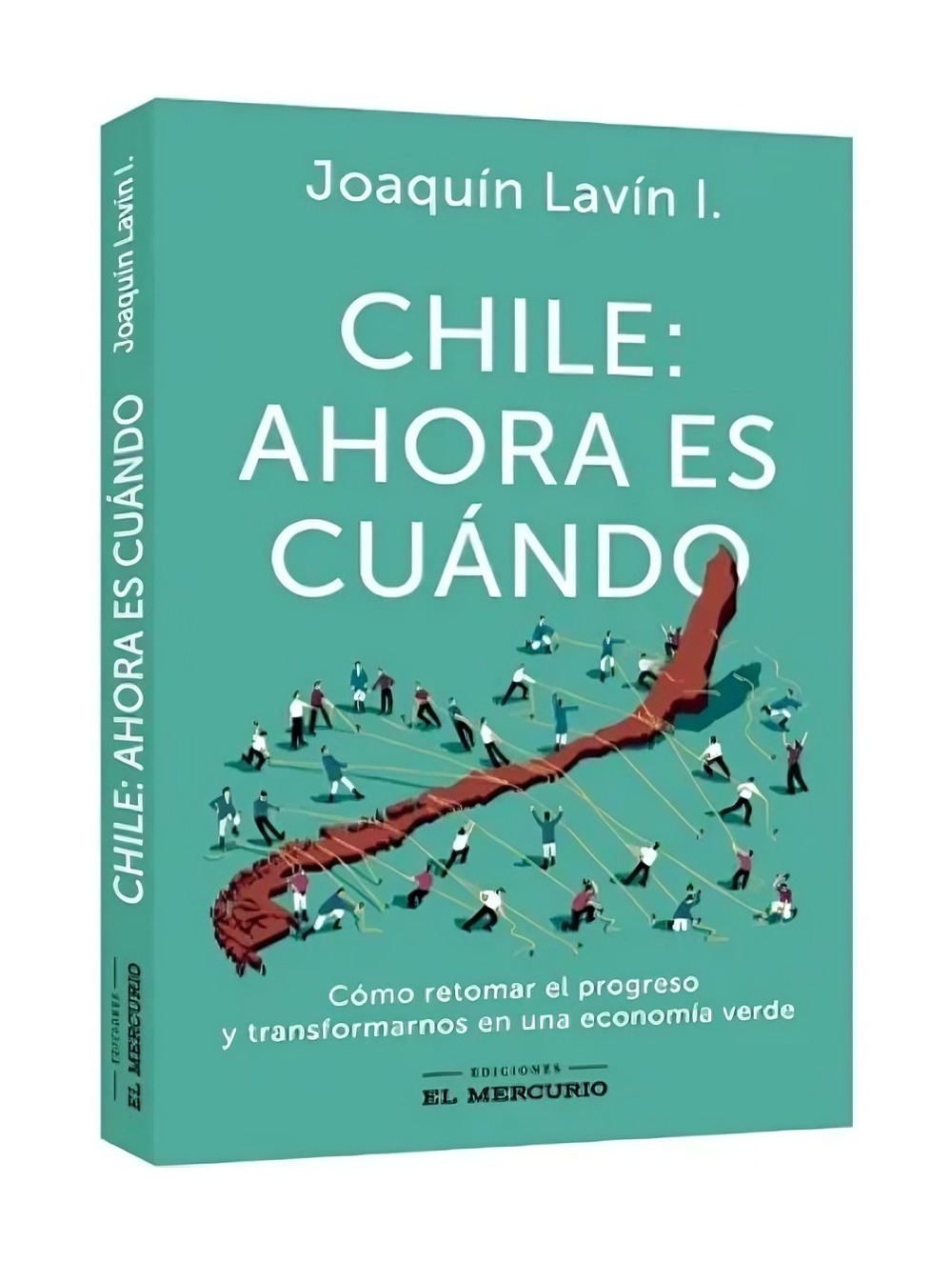 LIBRO CHILE:AHORA ES CUANDO / JOAQUIN LAVIN I. / EL MERCURIO - 1