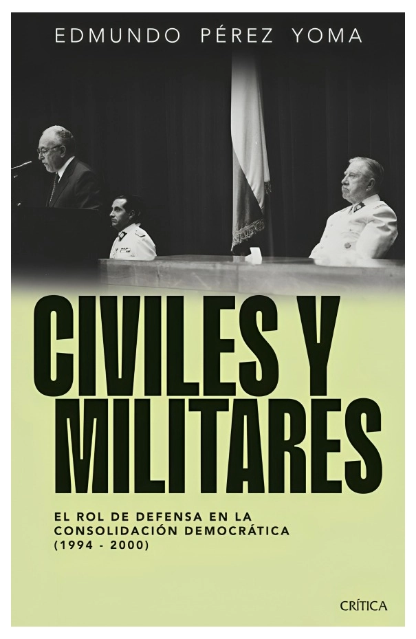 LIBRO CIVILES Y MILITARES / EDMUNDO PE REZ YOMA / CRITICA - 1