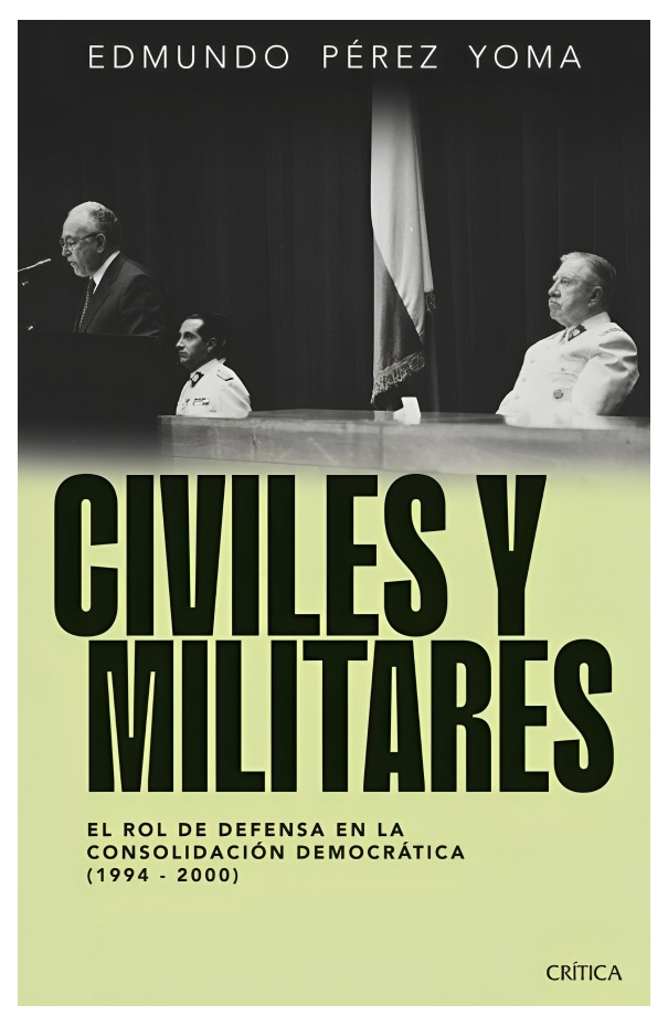LIBRO CIVILES Y MILITARES / EDMUNDO PE REZ YOMA / CRITICA - 1