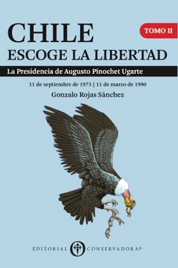 LIBRO CHILE ESCOGE LA LIBERTAD - TOMOS I Y II / GONZALO ROJAS SANCHEZ / EDITOR - 1