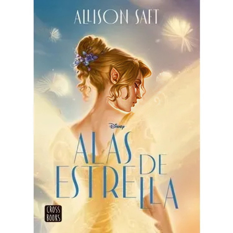 LIBRO ALAS DE ESTRELLA / ALLISON SAFT / CROSSBOOKS - 1