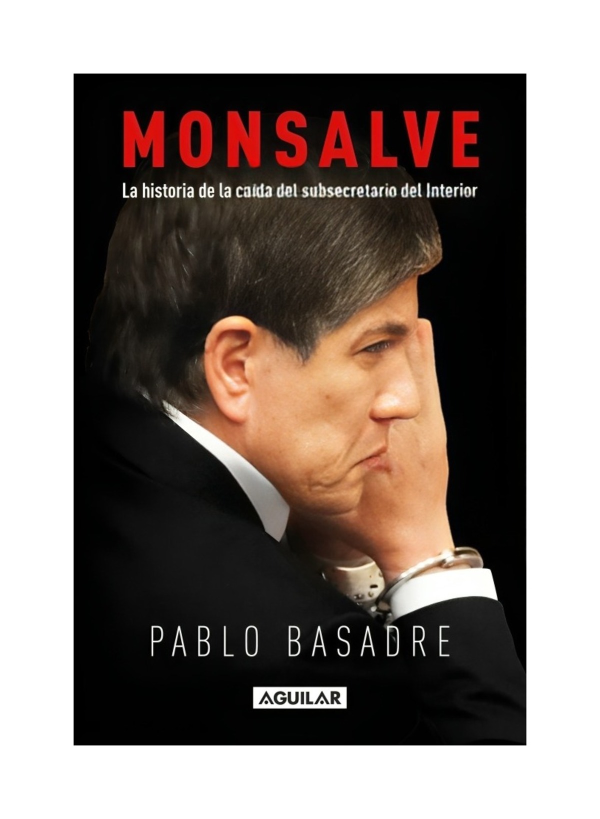 LIBRO CASO MONSALVE / PABLO BASADRE GONZALEZ / AGUILAR - 1