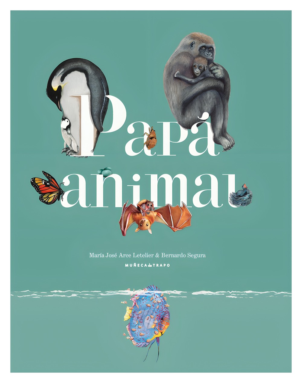 LIBRO PAPA ANIMAL / BERNARDO SEGURA / MUÑECA DE TRAPO - 1