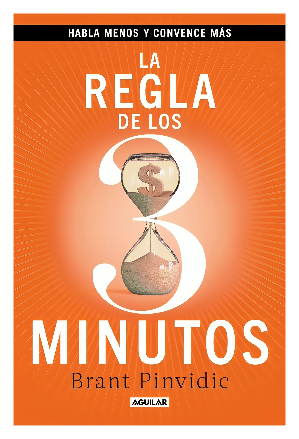 LIBRO LA REGLA DE LOS 3 MINUTOS / BRANT PINVIDIC / AGUILAR - 1