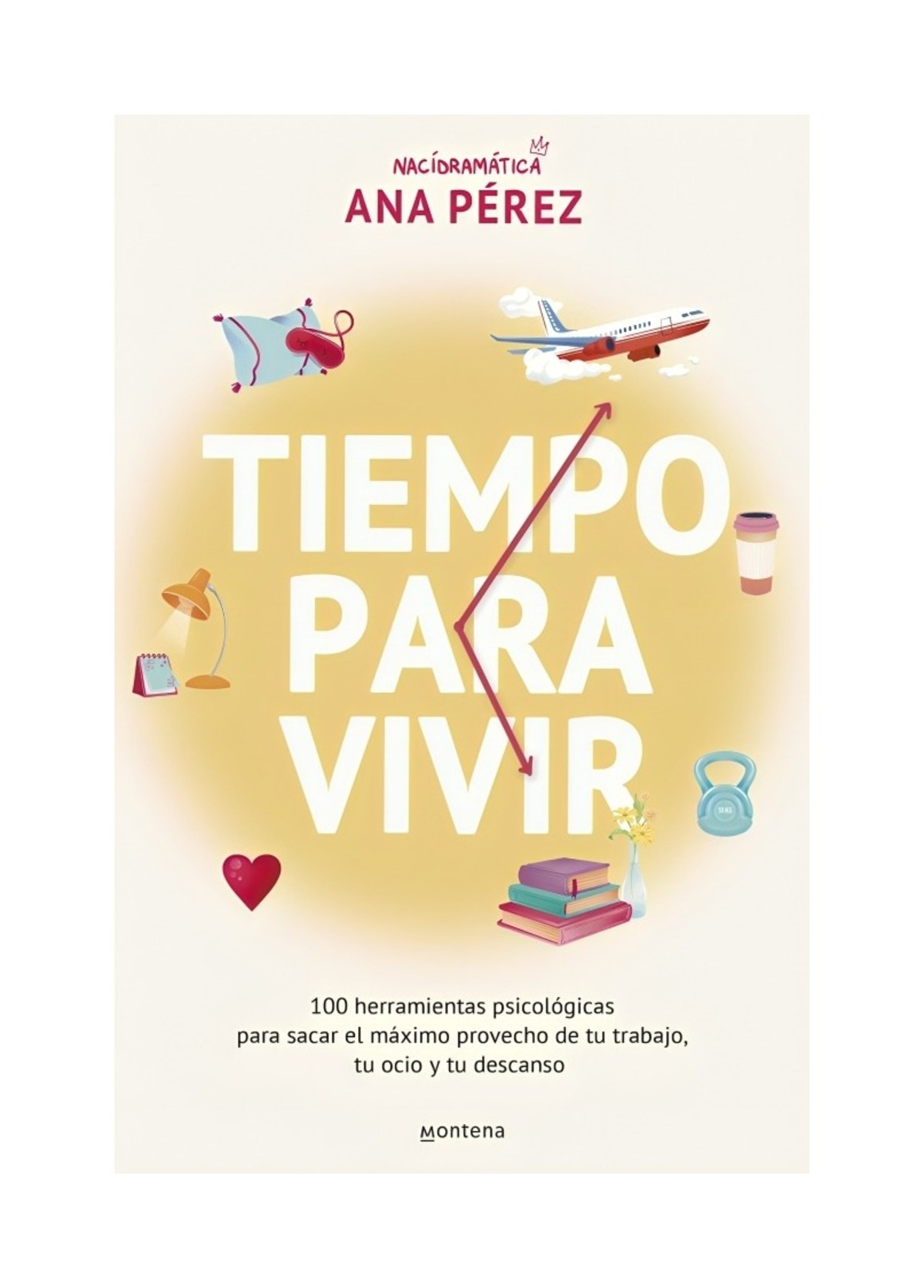 LIBRO TIEMPO PARA VIVIR / ANA PE REZ - - ANACIDRAMATICA / MONTENA - 1