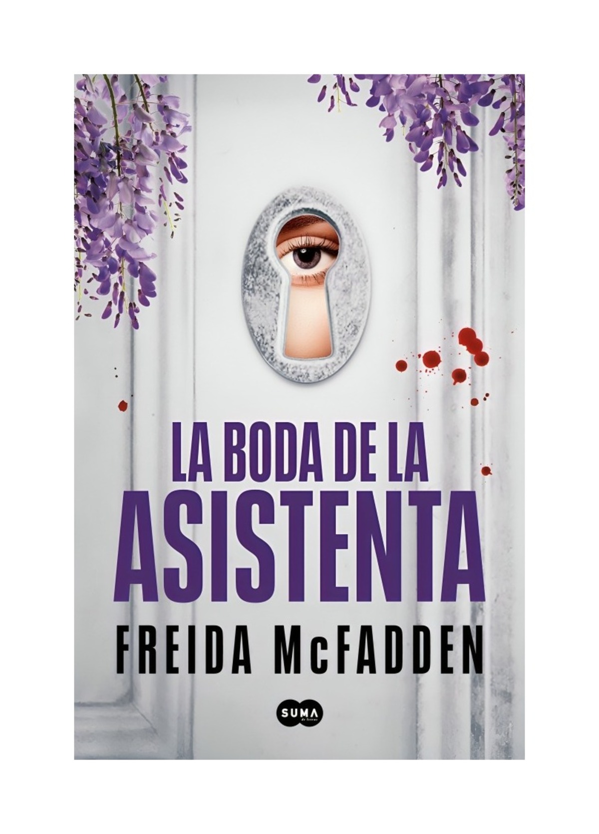 LIBRO LA BODA DE LA ASISTENTA / FREIDA MCFADDEN / SUMA DE LETRAS - 1