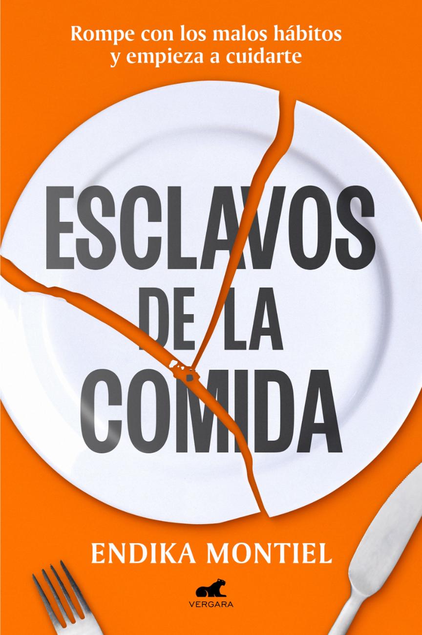 LIBRO ESCLAVOS DE LA COMIDA / ENDIKA MONTIEL / VERGARA - 1