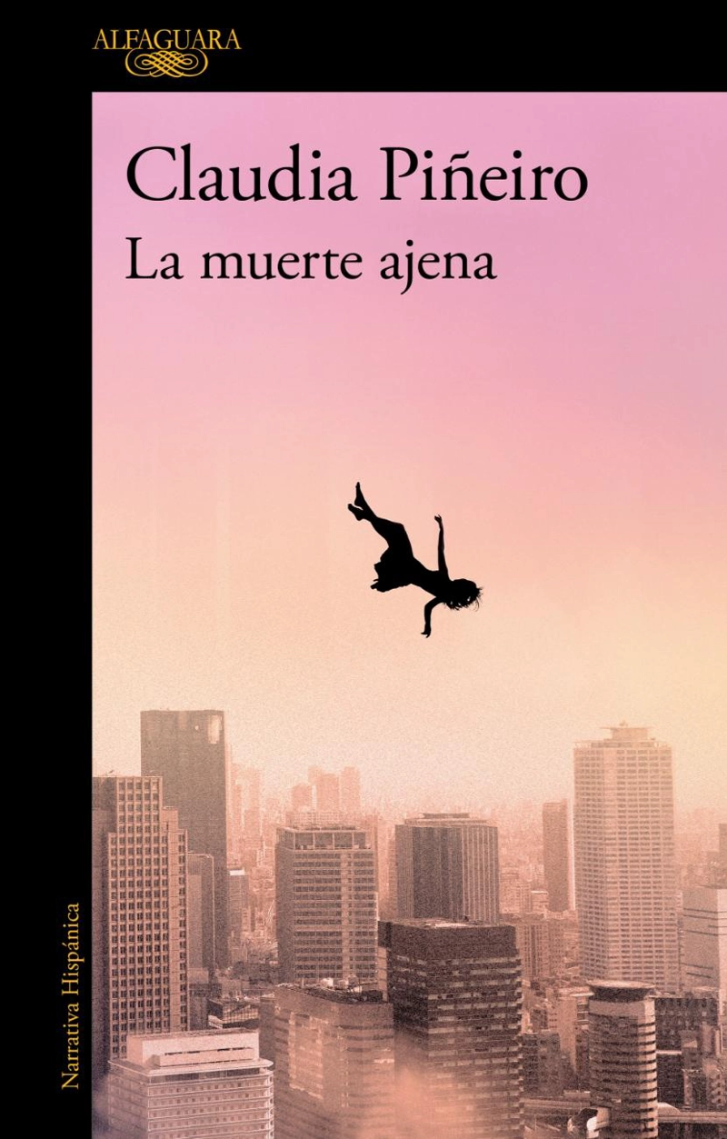 LIBRO LA M U E R T E AJENA / CLAUDIA PIÑEIRO / ALFAGUARA - 1